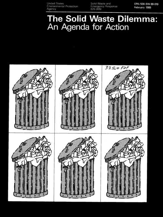 United States, Office of Solid Waste, and Municipal Solid Waste Task Force, The Solid Waste Dilemma an Agenda for Action: Final Report of the Municipal Solid Waste Task Force, Office of Solid Waste, U.S. Environmental Protection Agency. ([Washington, D.C.]: U.S. Environmental Protection Agency, Solid Waste and Emergency Response, 1989), Cover. (Click through for full document.) This important document established the hierarchy of waste management, known today as "reduce, reuse, recycle," plus the forgotten final resort: dispose.